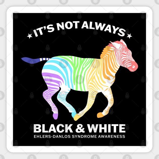 Ehlers Danlos Syndrome It's Not Always Black And White Magnet by Jesabee Designs